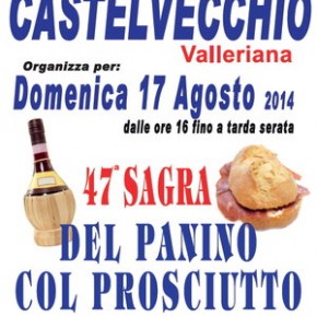 Domenica 17 agosto : 47° SAGRA DEL PANINO AL PROSCIUTTO a Castelvecchio