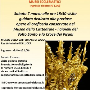 Lucca sabato 7 marzo : visita giuidata alle preziose opere di oreficeria del Museo della Cattedrale