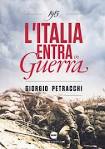Pescia Mercoledì 24 giugno 2015 alle ore 17.00 presentazione del libro di Giorgio Petracchi  "1915. L'Italia entra in guerra"