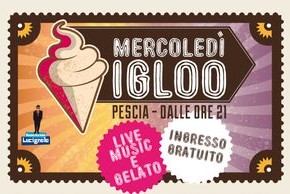 Pescia : Mercoledì Igloo Live Music e gelato