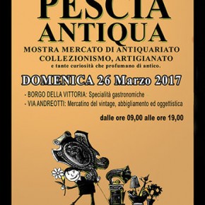 Domenica 26 marzo torna l'appuntamento con Pescia Antiqua!
