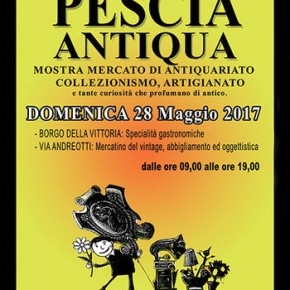 Domenica 28 maggio torna l'appuntamento con Pescia Antiqua!