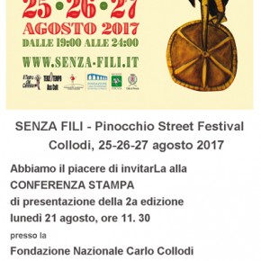 Collodi 25-26-27 agosto :  SENZA FILI Pinocchio Street Festival - Lunedì 21 agosto conferenza stampa di presentazione dell'evento.