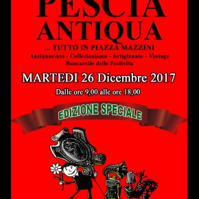 Pescia martedì 26 dicembre Edizione Speciale di Pescia Antiqua