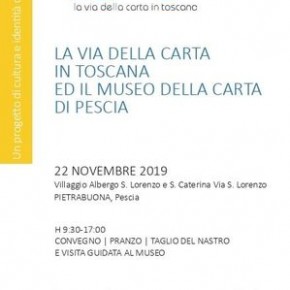 Villaggio Albergo San Lorenzo e Santa Caterina venerdì 22 novembre. La via della carta in Toscana ed il Museo della carta di Pescia.