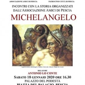 Palagio sabato 18 gennaio. Conferenza: "Michelangelo. Incontri con la storia organizzati dall'Associazione 'Amici di Pescia'