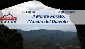Domenica 19 luglio. Escursione A GIRO Trek Il Monte Forato. L'Anello del Diavolo - Alpi Apuane -