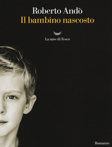 A Roberto Andò con “Il bambino nascosto” il 48° Premio Letterario Internazionale Isola d’Elba - R. Brignetti