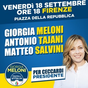 Firenze piazza della Repubblica venerdì 18.Giorgia Meloni con Salvini e Tajani