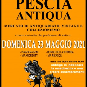 DOMENICA 23 MAGGIO TRADIZIONALE APPUNTAMENTO CON PESCIA ANTIQUA