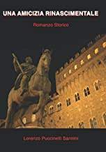 Palagio 16 luglio ore 17.30. Presentazione del romanzo storico “Una amicizia rinascimentale” di Lorenzo Puccinelli Sannini