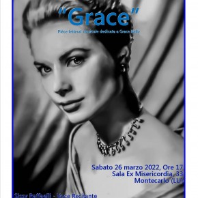 Montecarlo Sabato 26 marzo ore 17 Sala ex Misericordia ''Grace'' piece letteral musicale dedicata a Grace Kelly con Sissy Raffaelli.