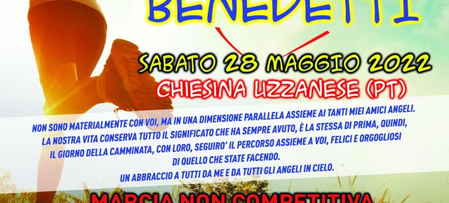 Chiesina Uzzanese, sabato 28 maggio 2022, 8° Memorial Cristiano Benedetti, marcia non competitiva aperta a tutti.