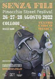 Dal 26 al 28 Agosto 2022 Collodi ospiterà la settima edizione di SENZA FILI - Pinocchio Street Festival