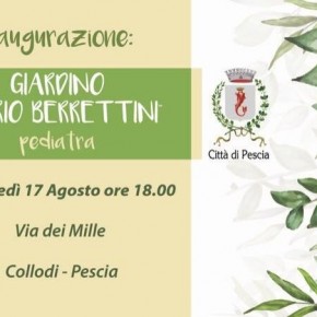 Collodi mercoledì 17 agosto. Inaugurazione del giardino pubblico ''Mario Berrettini''.