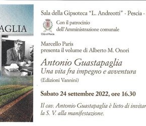 Pescia Palagio sabato 24 settembre. Presentazione del libro 'Antonio Guastapaglia. Una vita fra impegno e avventura'.