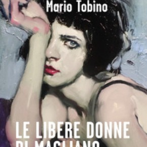 Compie settant'anni il libro capolavoro di Mario Tobino "Le libere donne di Magliano".
