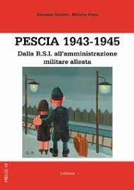 Riconoscimenti internazionali al libro  di Giovanni Gentile e Michela Pagni ‘’Pescia 1943.1945 Dalla Rsi all’amministrazione militare alleata’’ LoGisma editore, [Vicchio], 2020.