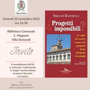 Pescia Biblioteca Magnani venerdì 10 novembre. Presentazione del libro ''Progetti  impossibili'' di Siriano Rastrelli.