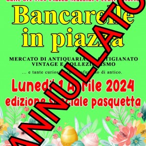 Annullamento mercatino BANCARELLE IN PIAZZA a PESCIA di LUNEDI' 1 APRILE 2024