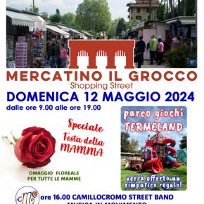 Montecatini Terme domenica 12 maggio. LA FESTA DELLA MAMMA AL MERCATINO DEL GROCCO