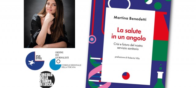 Sabato 3 ottobre- Salute, bene comune: il ruolo del giornalismo e il sistema sanitario pubblico / Primo incontro di LUCCAUTORI