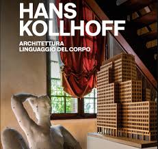 Palagio 18 settembre 2026 – 31 gennaio 2027. HANS KOLLHOFF. ARCHITETTURA. LINGUAGGIO DEL CORPO Palagio 18 settembre 2026 – 31 gennaio 2027. HANS KOLLHOFF. ARCHITETTURA. LINGUAGGIO DEL CORPO
